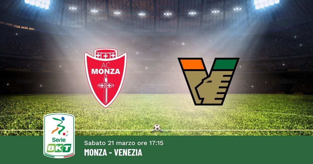 pronostico-monza-venezia-32-giornata-serie-b-21-marzo-2026 pronostico-monza-venezia-32-giornata-serie-b-21-marzo-2026