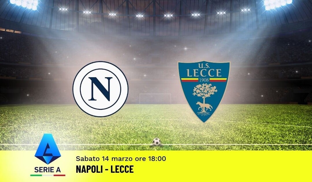 Pronostico Napoli-Lecce: 29ª Giornata Serie A: Info, Quote e Scommesse