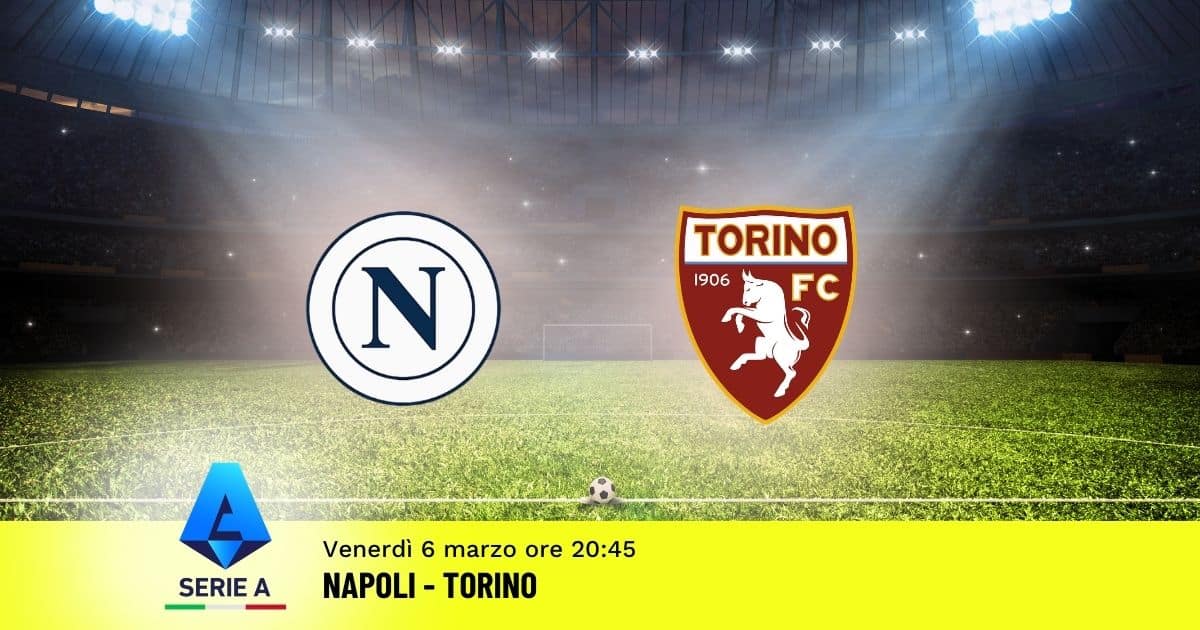 pronostico-napoli-torino-28-giornata-serie-a-6-marzo-2026 pronostico-napoli-torino-28-giornata-serie-a-6-marzo-2026