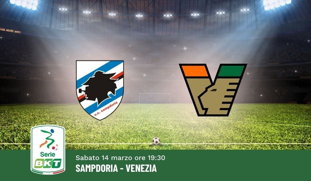 Pronostico Sampdoria-Venezia, 30ª Giornata Serie B: Info, Quote e Scommesse