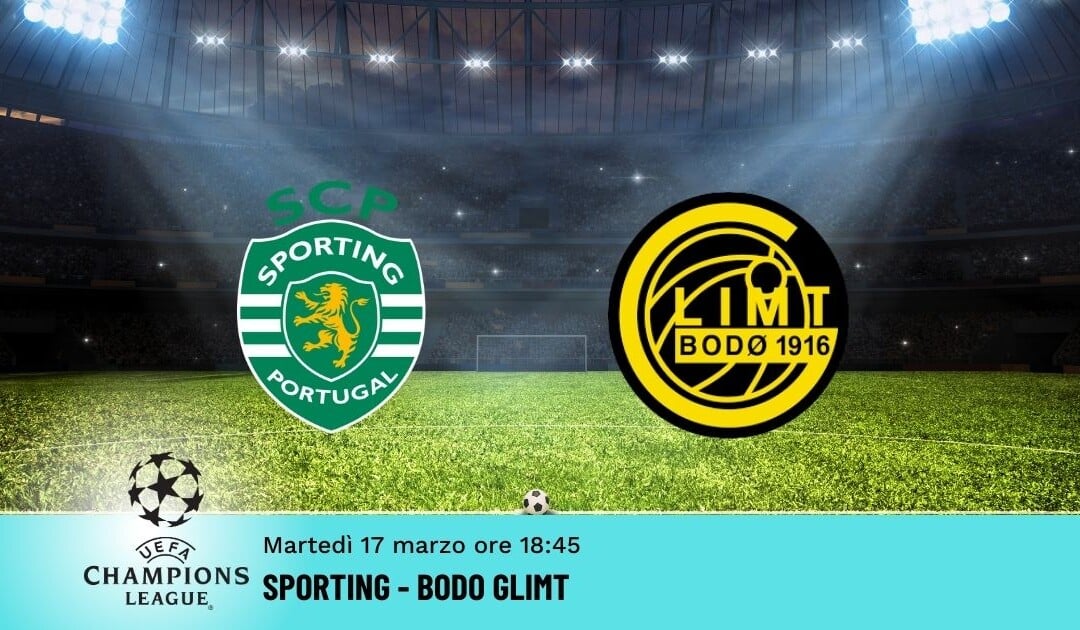 Sporting-Bodo Glimt: Pronostico Champions 17.03.2026