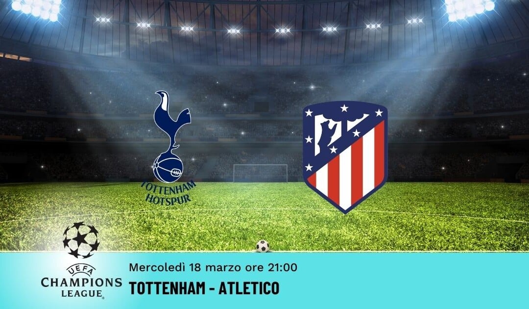 Tottenham-Atletico: Pronostico Champions 18.03.2026