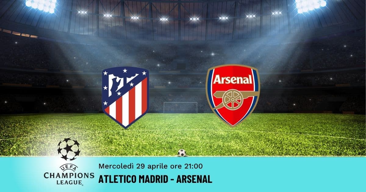 atletico-arsenal-champions-29-aprile-2026 atletico-arsenal-champions-29-aprile-2026