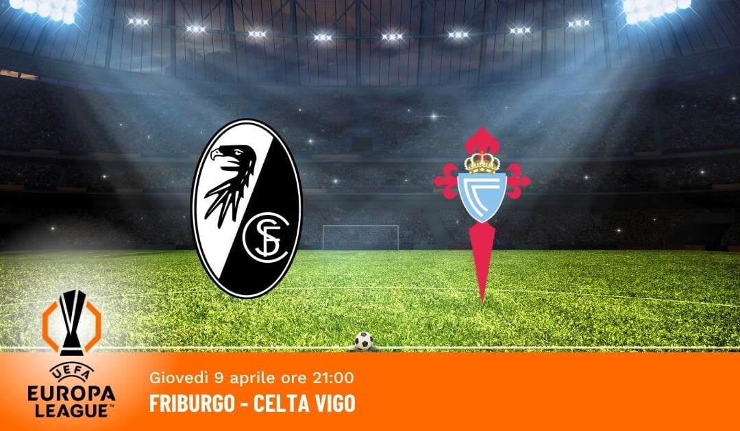 Friburgo-Celta Vigo: Pronostico Europa League 09.04.2026