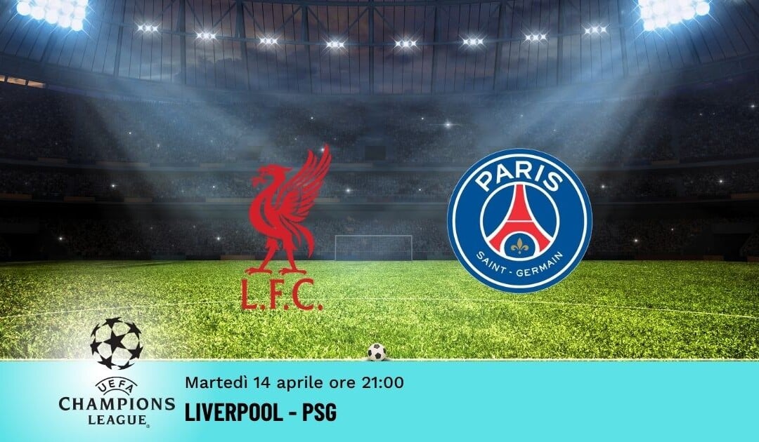 Liverpool-PSG: Pronostico Champions 14.04.2026