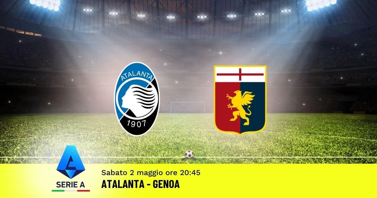 pronostico-atalanta-genoa-35-giornata-serie-a-2-maggio-2026 pronostico-atalanta-genoa-35-giornata-serie-a-2-maggio-2026