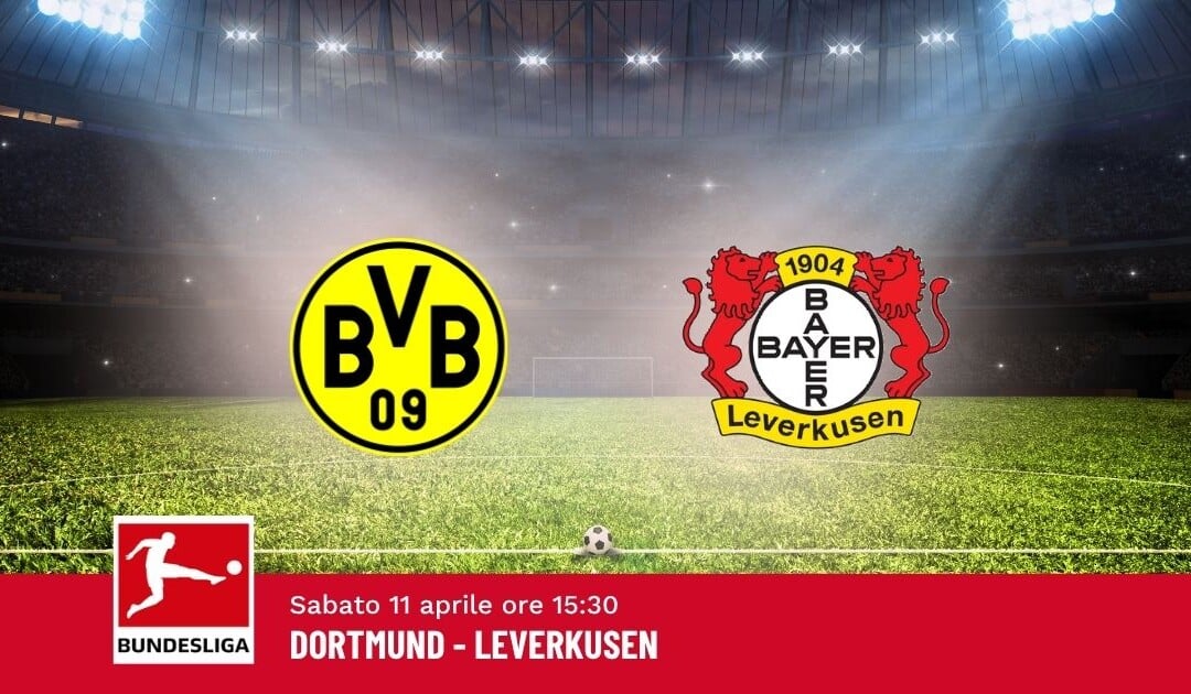 Pronostico Dortmund-Leverkusen, 29ª Giornata Bundesliga: Info, Quote e Scommesse