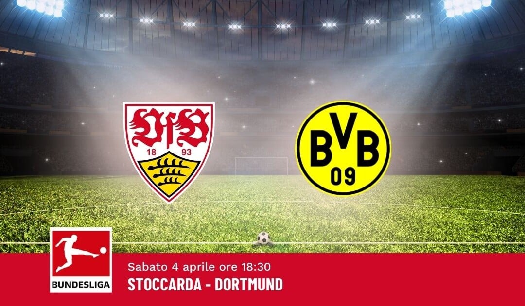 Pronostico Stoccarda-Dortmund, 28ª Giornata Bundesliga: Info, Quote e Scommesse