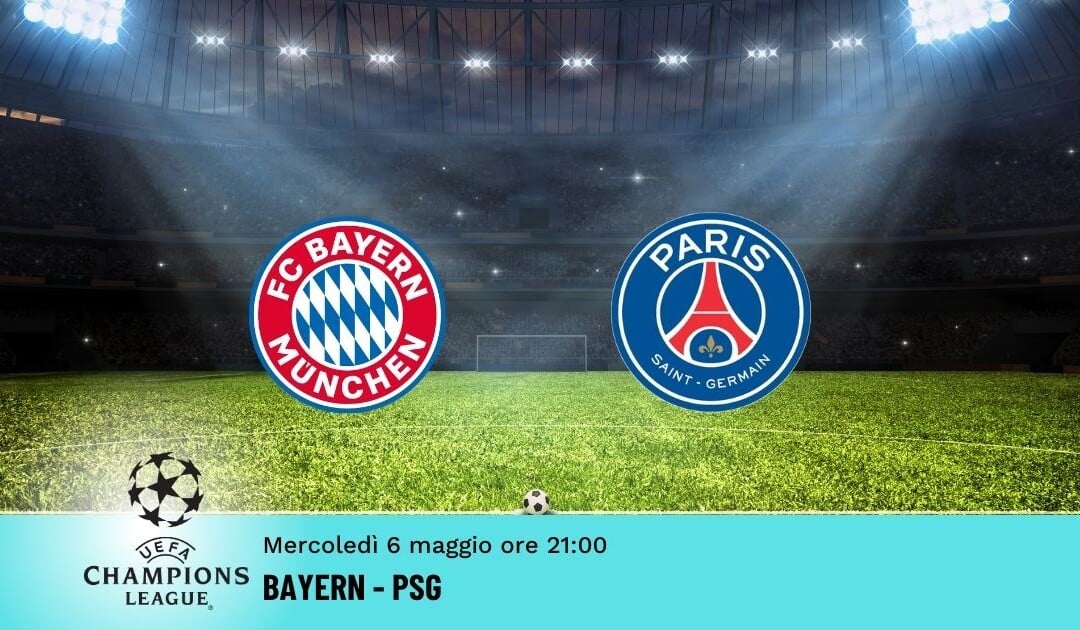 Bayern-PSG: Pronostico Champions 06.05.2026
