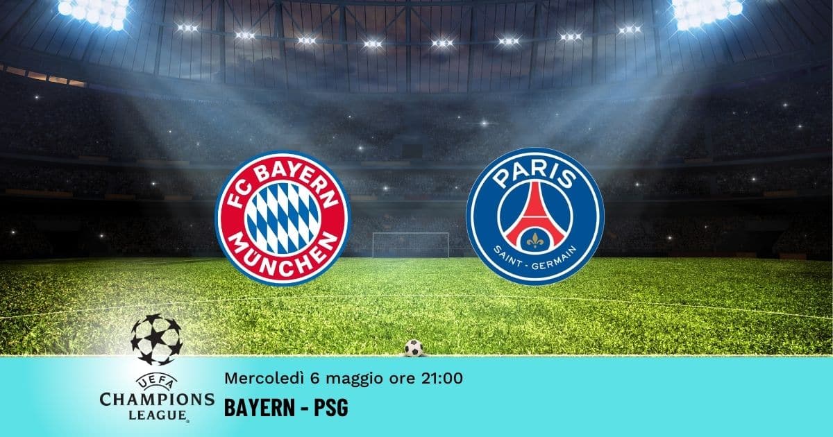 bayern-psg-champions-6-maggio-2026