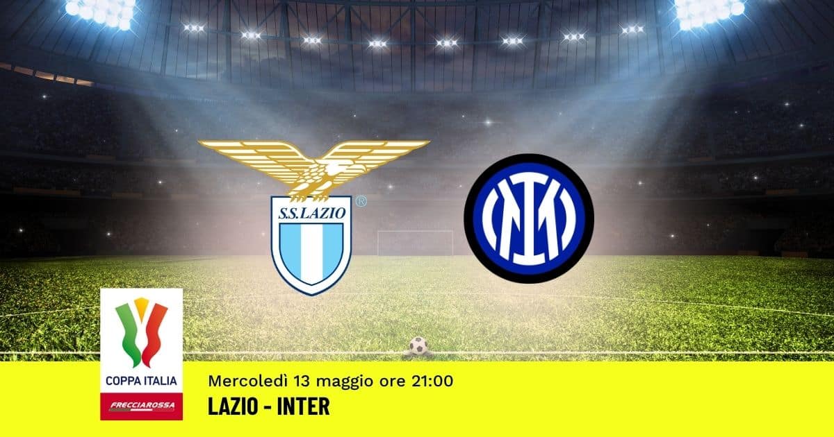 finale-coppa-italia-lazio-inter-13-maggio-2026 finale-coppa-italia-lazio-inter-13-maggio-2026