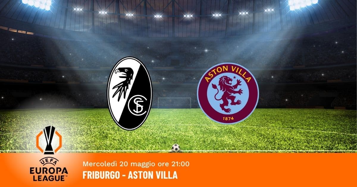 friburgo-aston-villa-pronostico-europa-league-20-05-2026 friburgo-aston-villa-pronostico-europa-league-20-05-2026