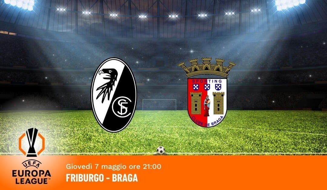 Friburgo-Braga: Pronostico Europa League 07.05.2026