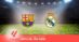 Pronostico Barcellona-Real Madrid, 35ª Giornata Liga: Info, Quote e Scommesse