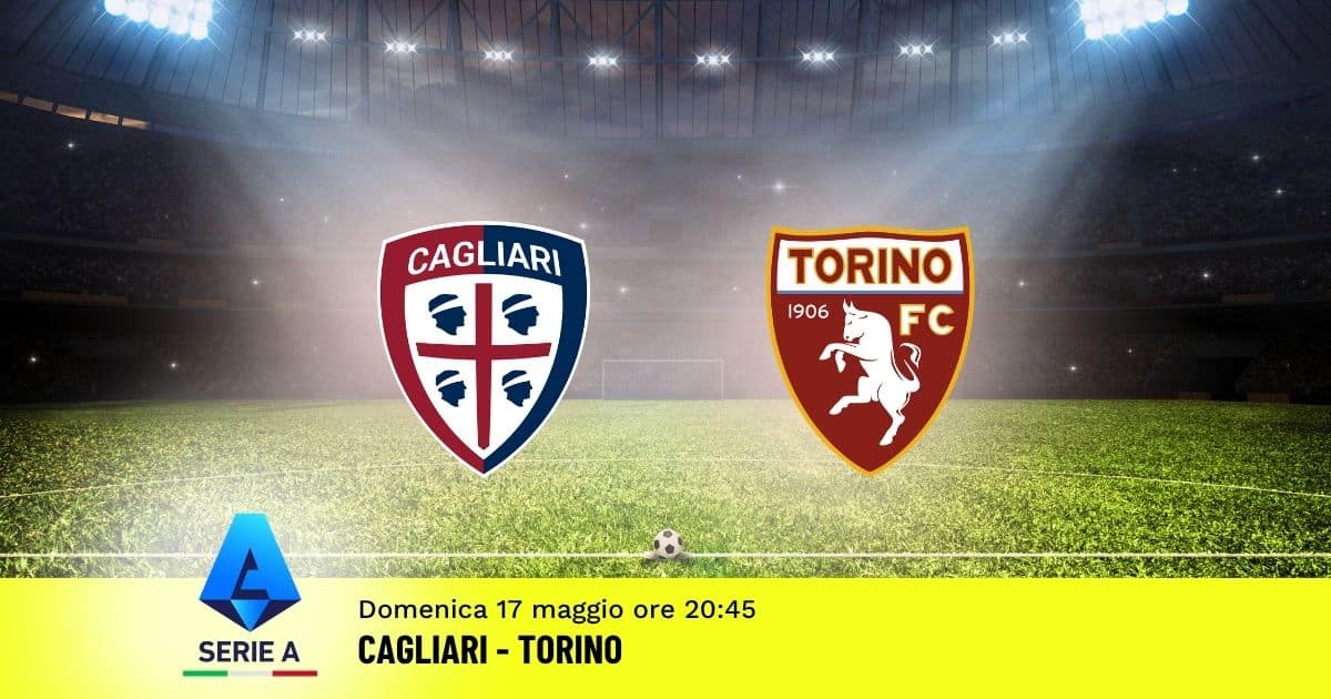 pronostico-cagliari-torino-37-giornata-serie-a-17-maggio-2026 pronostico-cagliari-torino-37-giornata-serie-a-17-maggio-2026