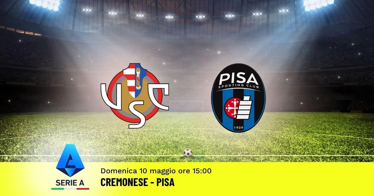 pronostico-cremonese-pisa-36-giornata-serie-a-10-maggio-2026 pronostico-cremonese-pisa-36-giornata-serie-a-10-maggio-2026