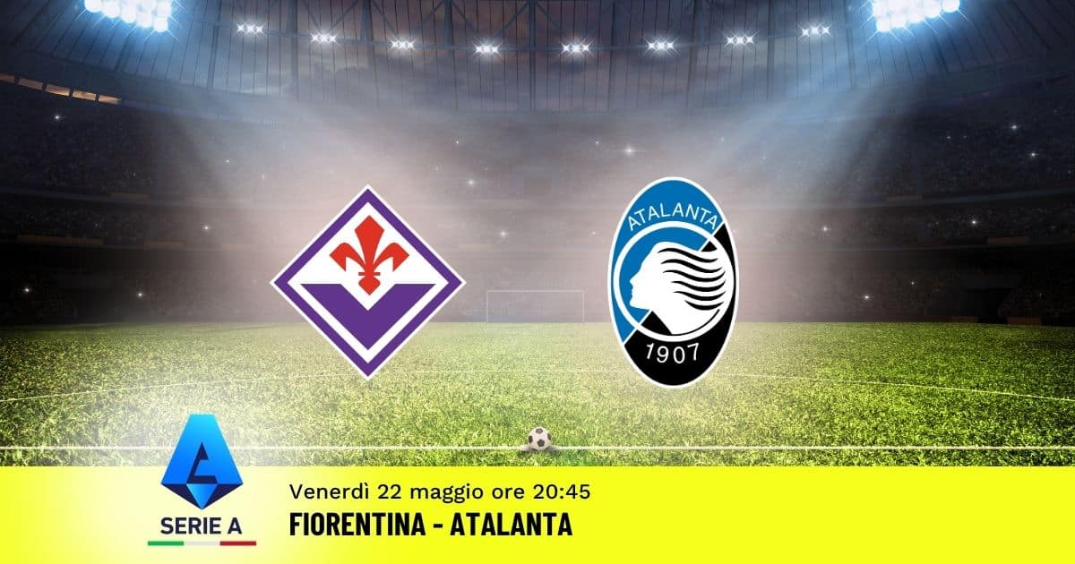 pronostico-fiorentina-atalanta-38-giornata-serie-a-22-maggio-2026 pronostico-fiorentina-atalanta-38-giornata-serie-a-22-maggio-2026
