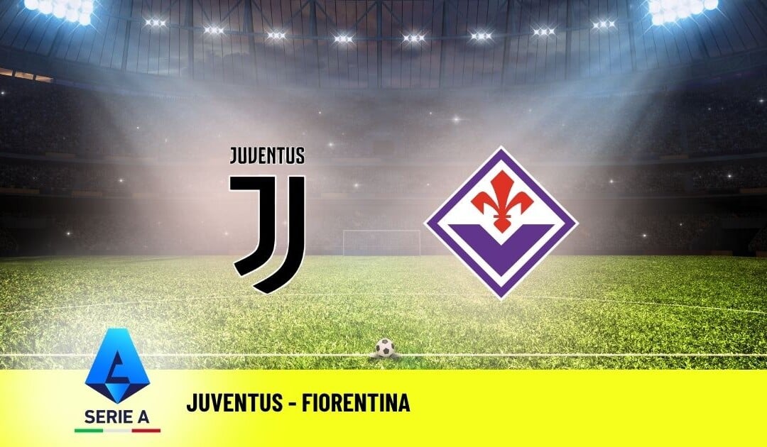 Pronostico Juventus-Fiorentina: 37ª Giornata Serie A: Info, Quote e Scommesse