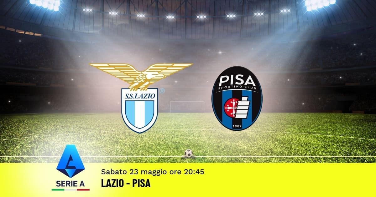 pronostico-lazio-pisa-38-giornata-serie-a-23-maggio-2026 pronostico-lazio-pisa-38-giornata-serie-a-23-maggio-2026