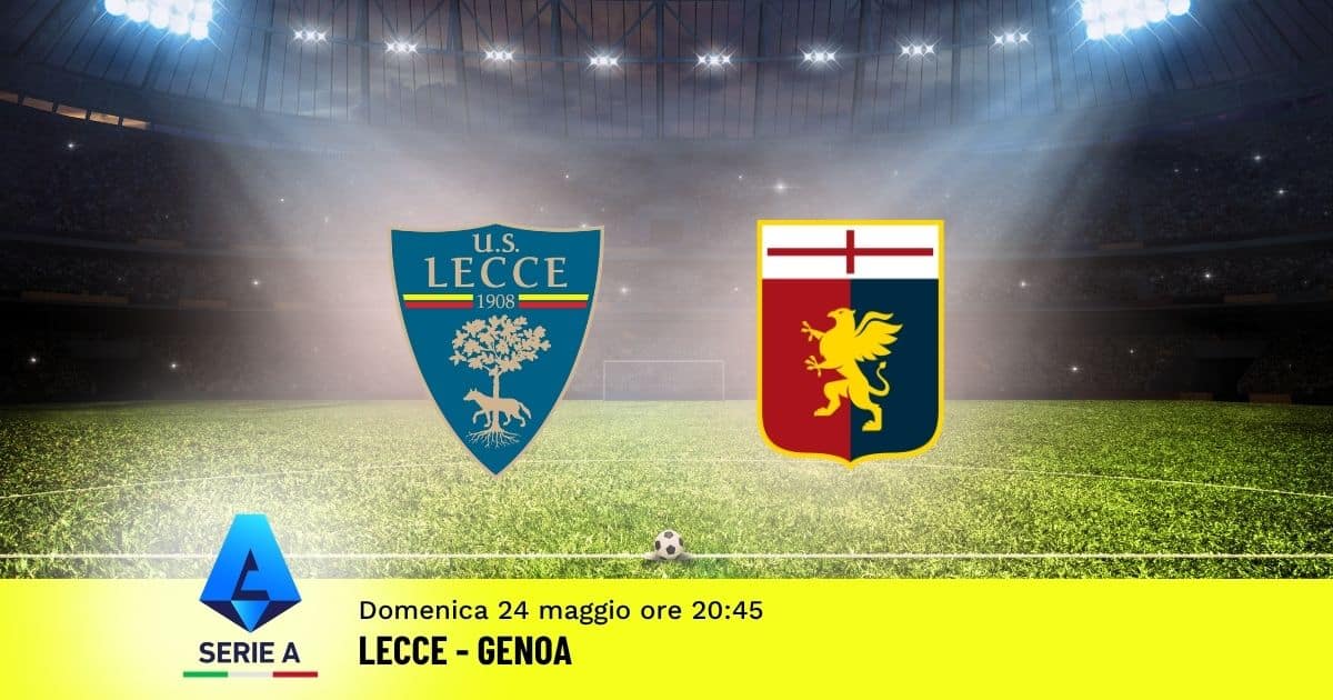 pronostico-lecce-genoa-38-giornata-serie-a-24-maggio-2026 pronostico-lecce-genoa-38-giornata-serie-a-24-maggio-2026