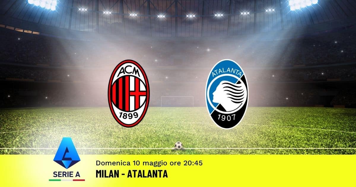 pronostico-milan-atalanta-36-giornata-serie-a-10-maggio-2026 pronostico-milan-atalanta-36-giornata-serie-a-10-maggio-2026