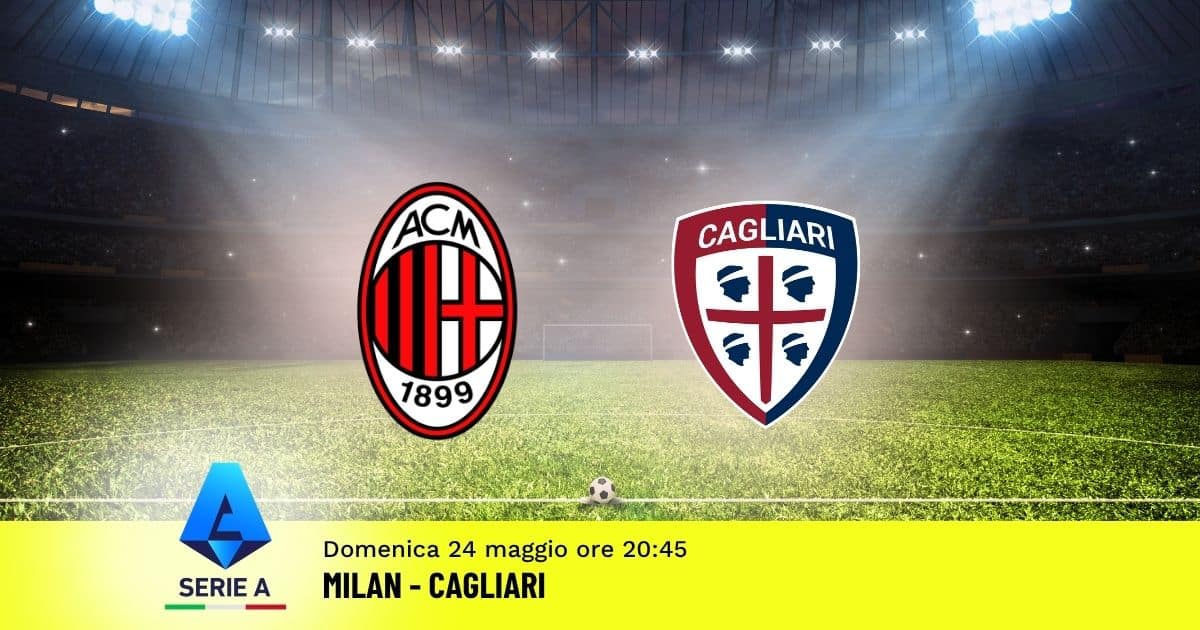 pronostico-milan-cagliari-38-giornata-serie-a-24-maggio-2026 pronostico-milan-cagliari-38-giornata-serie-a-24-maggio-2026