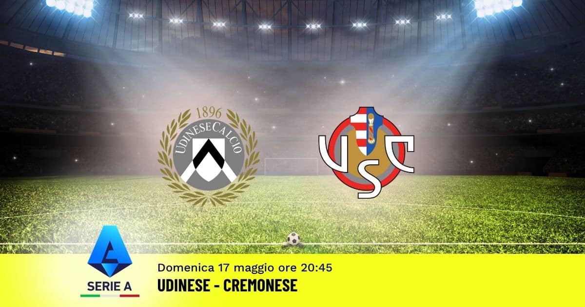 pronostico-udinese-cremonese-37-giornata-serie-a-17-maggio-2026 pronostico-udinese-cremonese-37-giornata-serie-a-17-maggio-2026