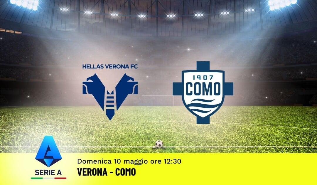 Pronostico Verona-Como: 36ª Giornata Serie A: Info, Quote e Scommesse