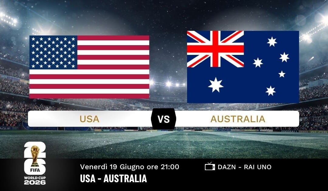 Pronostico Usa-Australia 19 giugno 2026: analisi, quote e risultato esatto