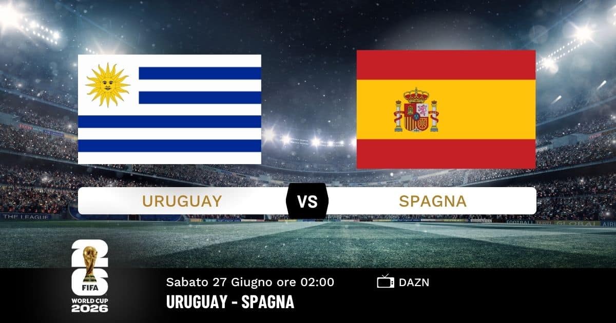 uruguay-spagna-mondiali-27-giugno-2026 uruguay-spagna-mondiali-27-giugno-2026