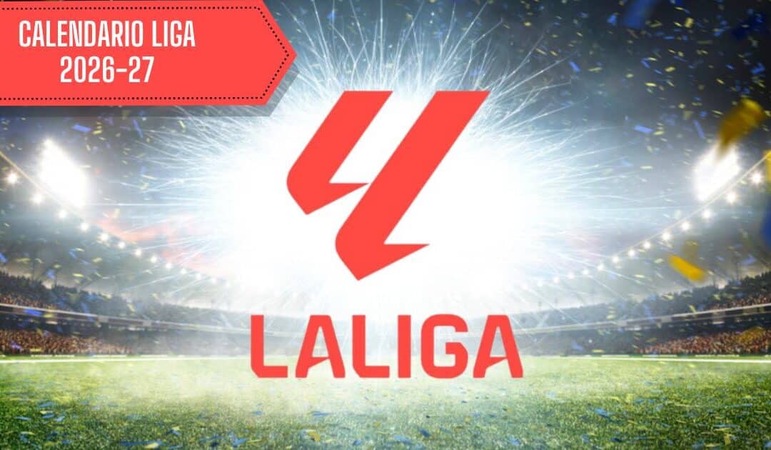 Calendario Liga 2026-27
