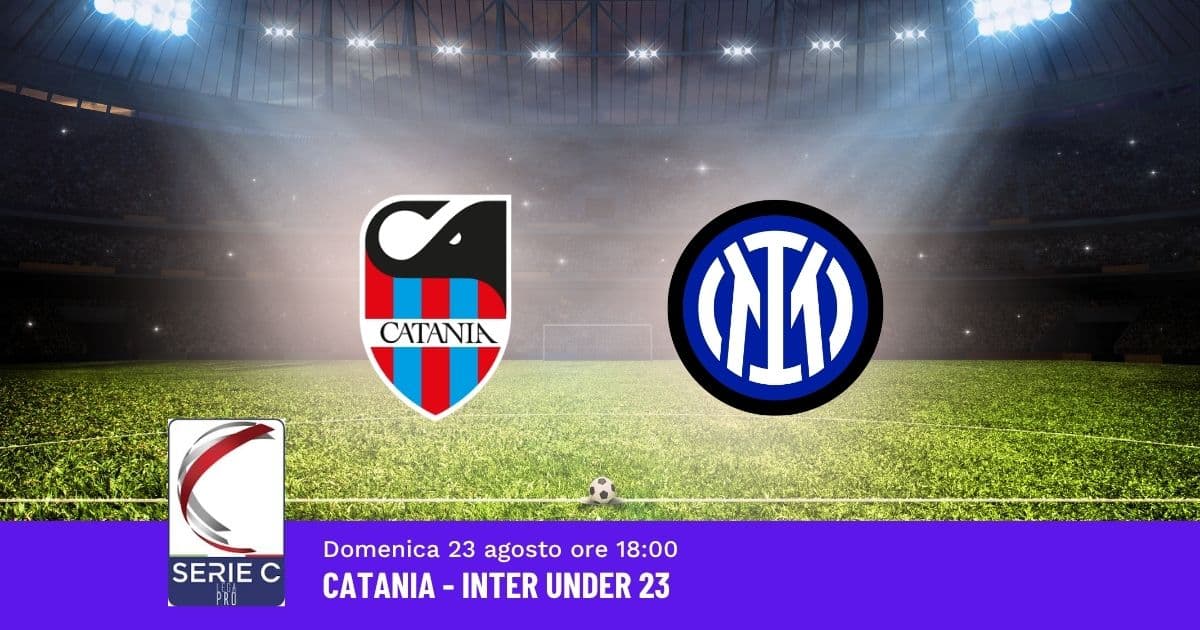 pronostico-catania-inter-1-giornata-serie-c-23-agosto-2026 pronostico-catania-inter-1-giornata-serie-c-23-agosto-2026