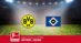 Pronostico Dortmund-Amburgo, 1ª Giornata Bundesliga: Info, Quote e Scommesse
