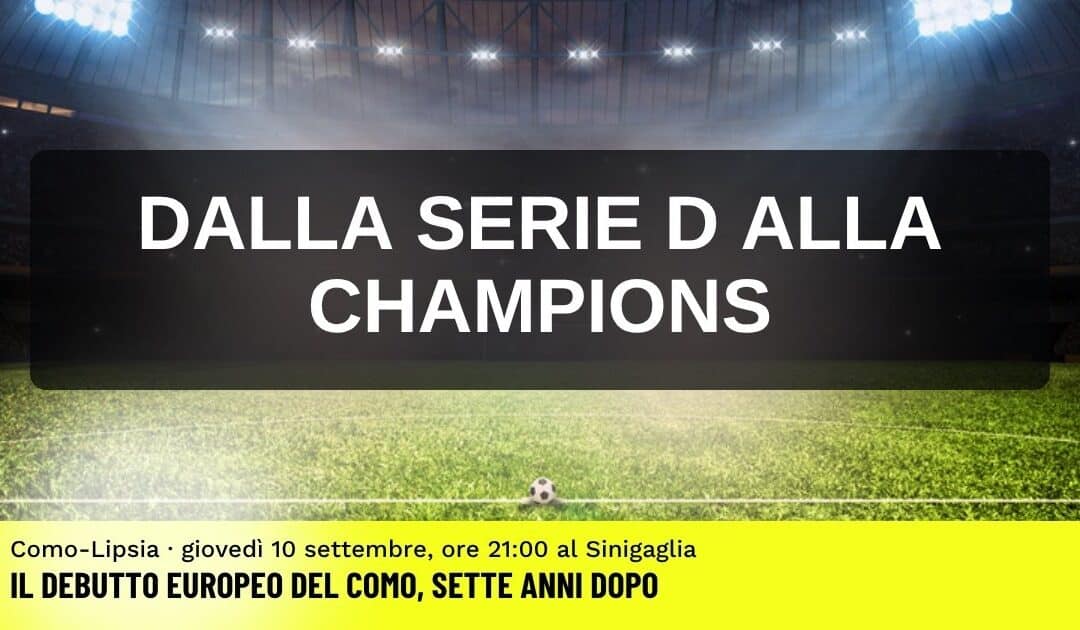 Il Como debutta in Champions League: la scalata più incredibile del calcio italiano