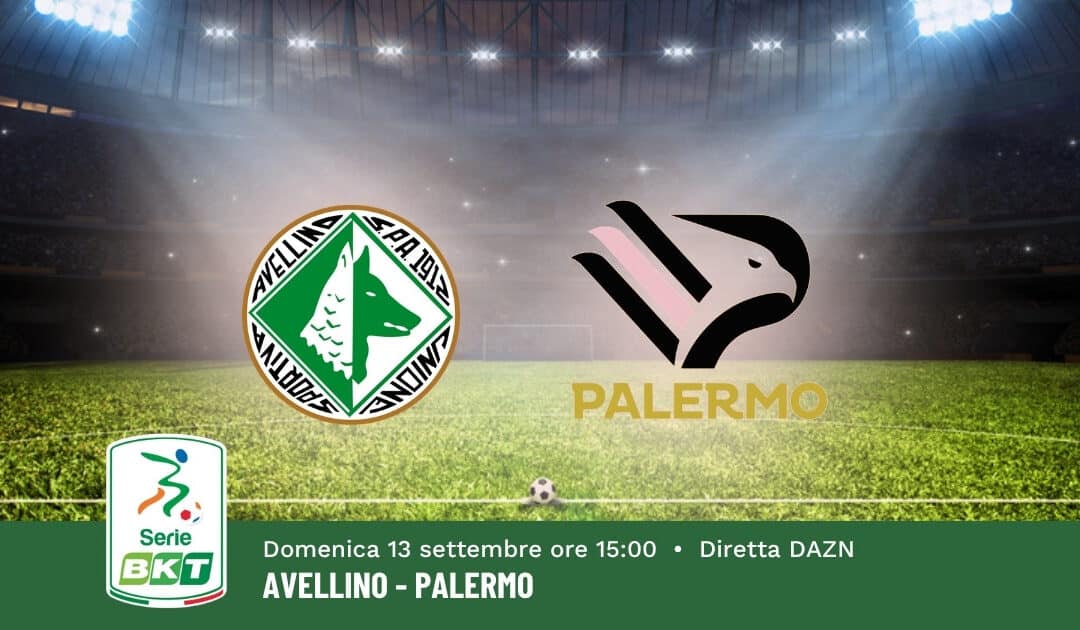 Pronostico Avellino-Palermo: 4ª Giornata Serie B: Info, Quote e Scommesse