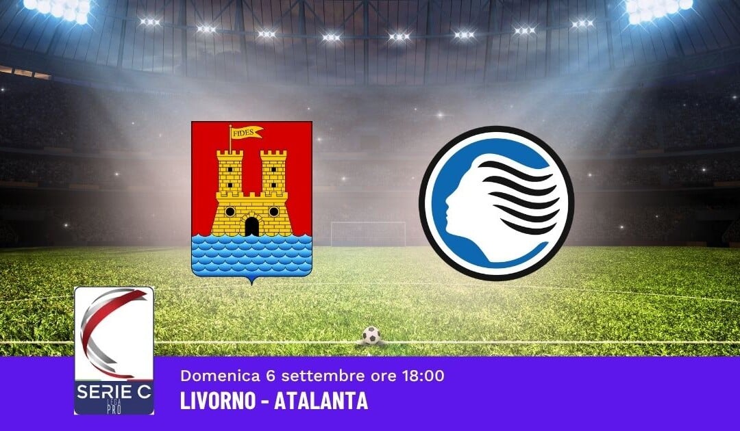 Pronostico Livorno-Atalanta U23, 3ª Giornata Serie C: Info, Quote e Scommesse