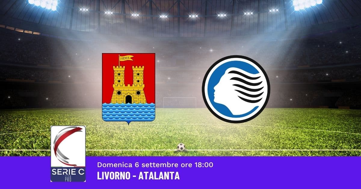 pronostico-livorno-atalanta-3-giornata-serie-c-6-settembre-2026 pronostico-livorno-atalanta-3-giornata-serie-c-6-settembre-2026