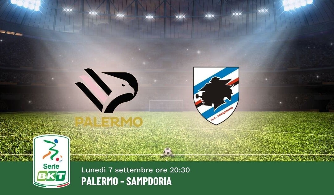 Pronostico Palermo-Sampdoria, 3ª Giornata Serie B: Info, Quote e Scommesse