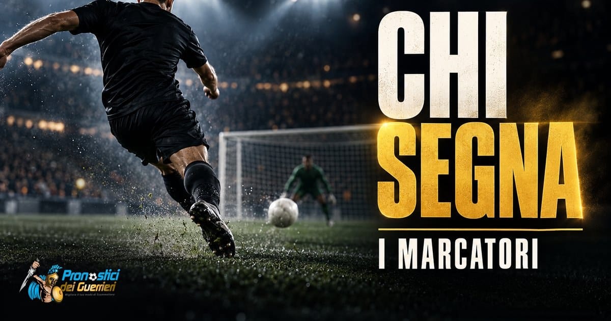 Chi segna: le scommesse sui marcatori Chi segna: le scommesse sui marcatori
