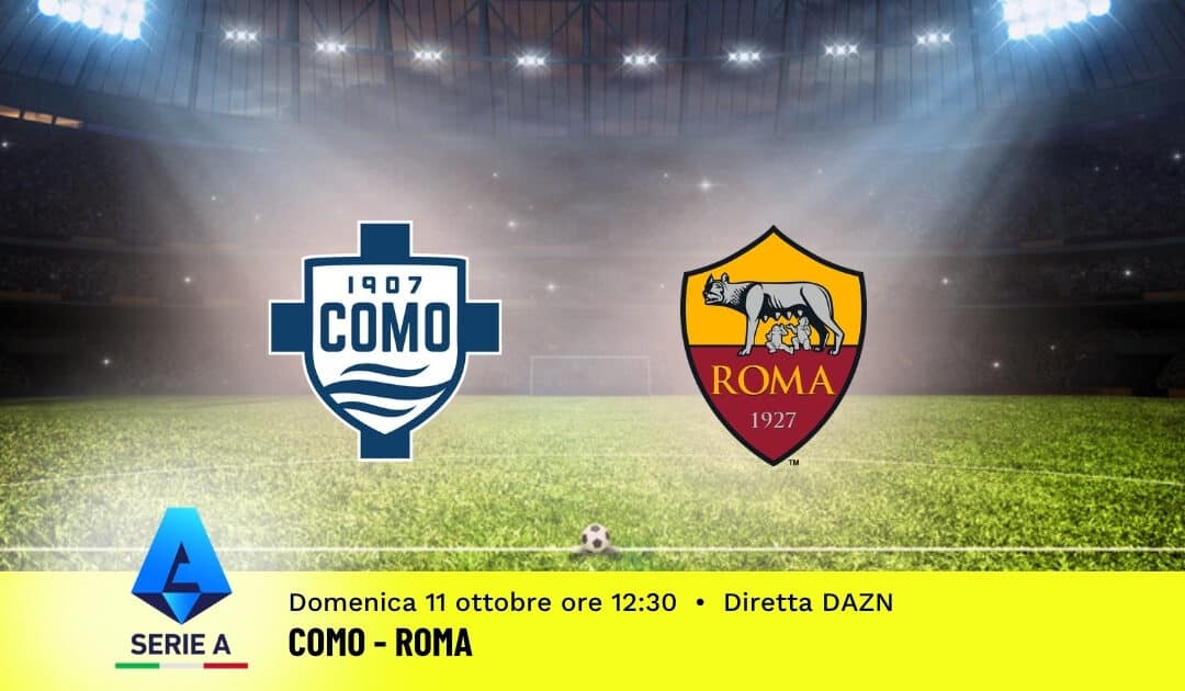 Pronostico Como-Roma: 6ª Giornata Serie A: Info, Quote e Scommesse