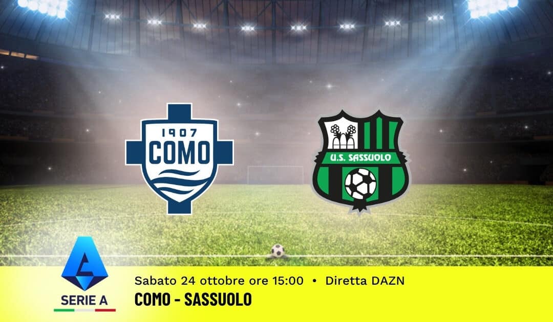 Pronostico Como-Sassuolo: 8ª Giornata Serie A: Info, Quote e Scommesse