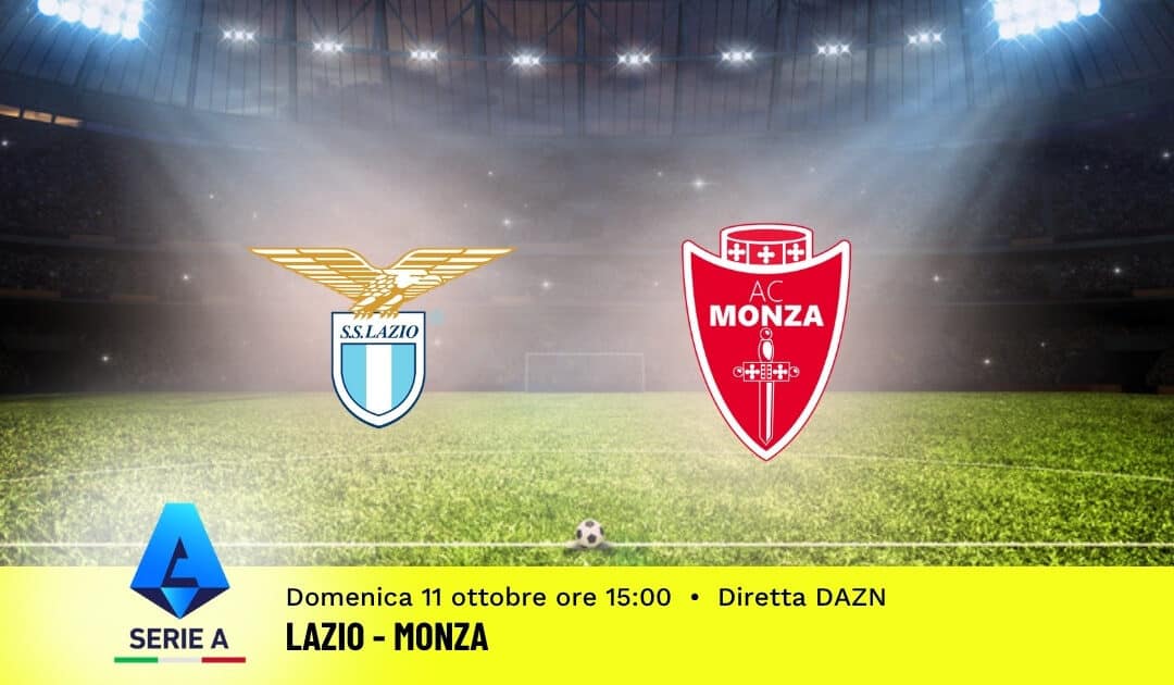 Pronostico Lazio-Monza: 6ª Giornata Serie A: Info, Quote e Scommesse