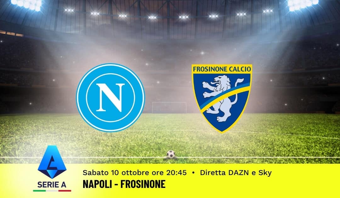 Pronostico Napoli-Frosinone: 6ª Giornata Serie A: Info, Quote e Scommesse