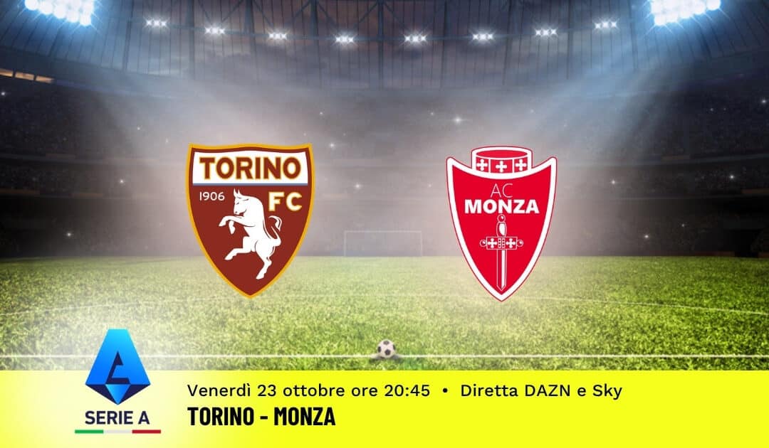 Pronostico Torino-Monza: 8ª Giornata Serie A: Info, Quote e Scommesse