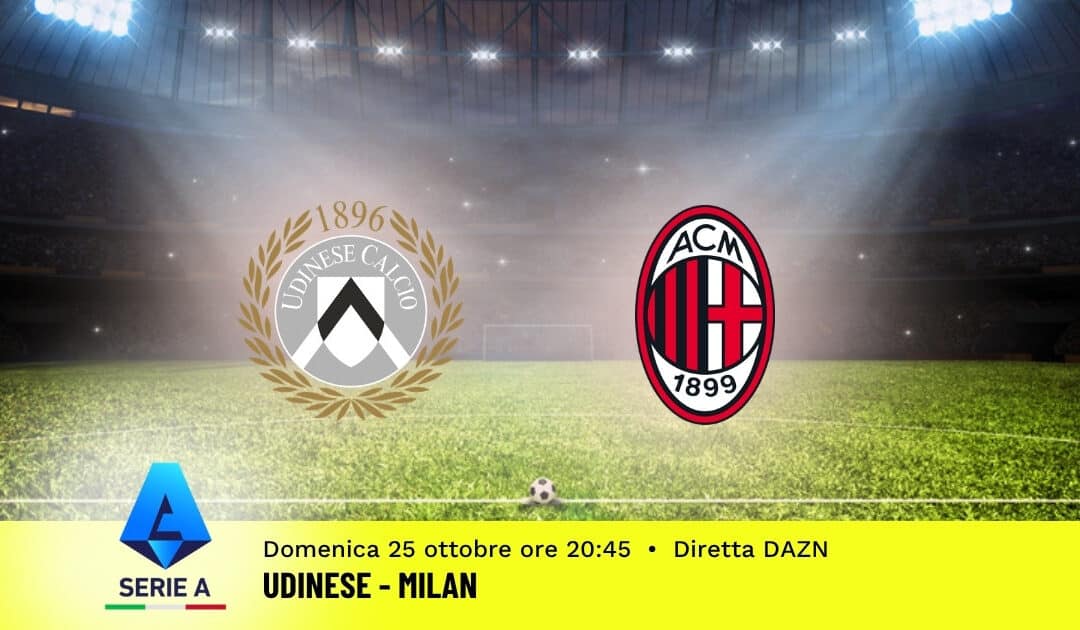 Pronostico Udinese-Milan: 8ª Giornata Serie A: Info, Quote e Scommesse